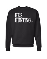 He's Hunting Crew Sweater